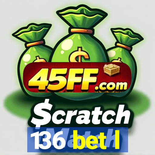 136 bet l
